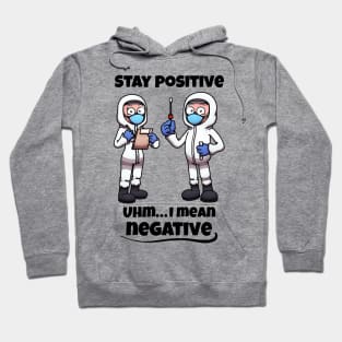 Stay Positive Uhm… I Mean Negative Hoodie